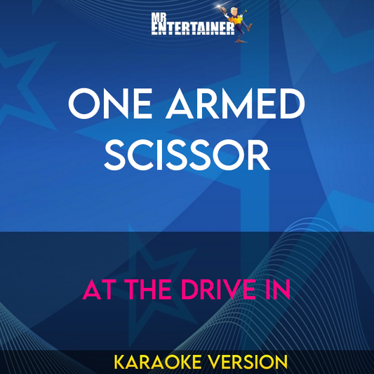 One Armed Scissor - At The Drive In (Karaoke Version) from Mr Entertainer Karaoke