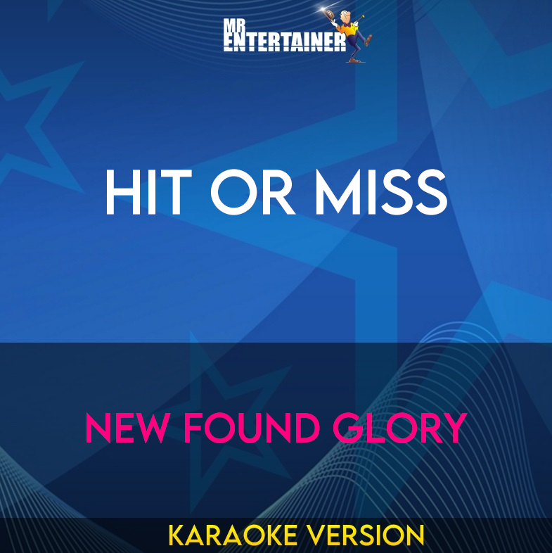 Hit Or Miss - New Found Glory (Karaoke Version) from Mr Entertainer Karaoke