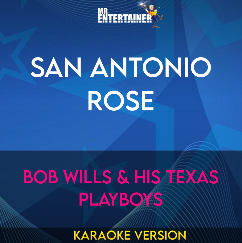 San Antonio Rose - Bob Wills & His Texas Playboys (Karaoke Version) from Mr Entertainer Karaoke