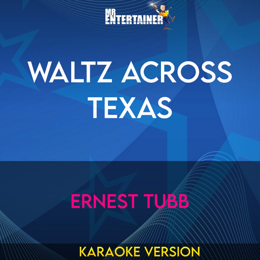 Waltz Across Texas - Ernest Tubb (Karaoke Version) from Mr Entertainer Karaoke