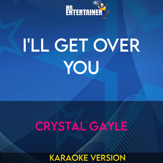 I'll Get Over You - Crystal Gayle (Karaoke Version) from Mr Entertainer Karaoke