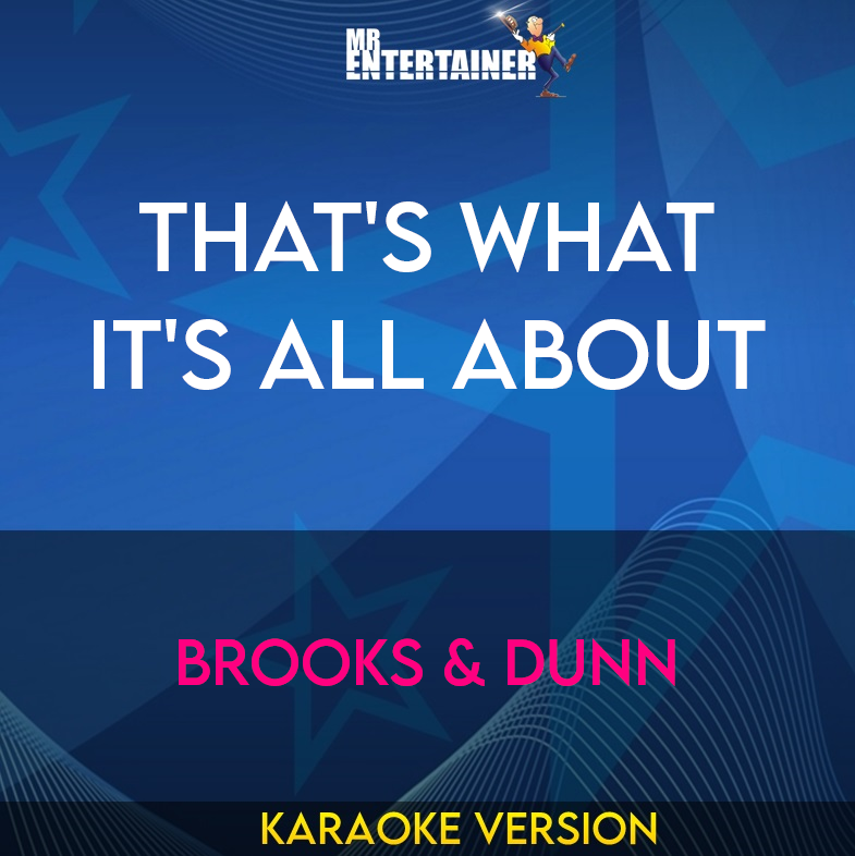 That's What It's All About - Brooks & Dunn (Karaoke Version) from Mr Entertainer Karaoke