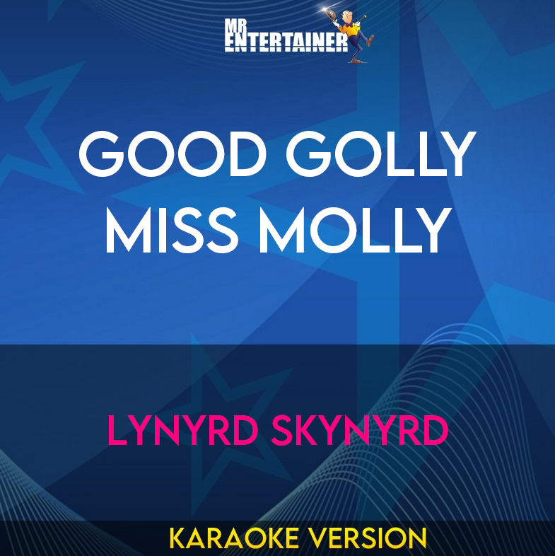 Good Golly Miss Molly - Lynyrd Skynyrd (Karaoke Version) from Mr Entertainer Karaoke