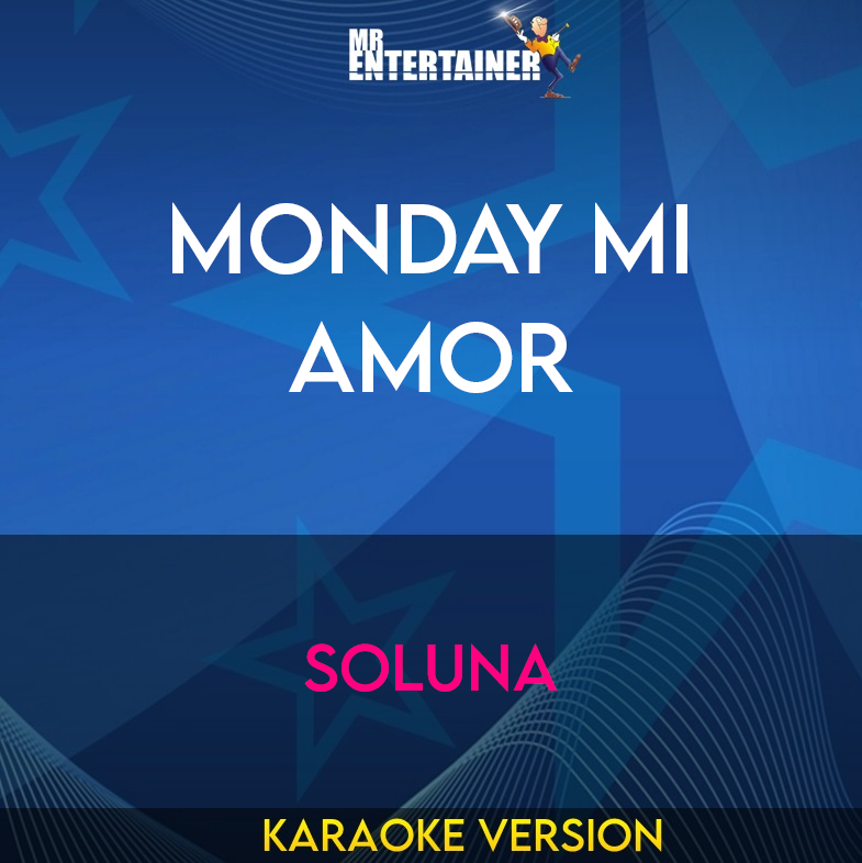 Monday Mi Amor - Soluna (Karaoke Version) from Mr Entertainer Karaoke