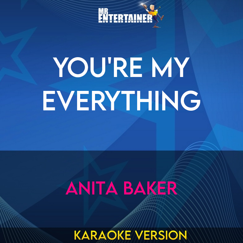 You're My Everything - Anita Baker (Karaoke Version) from Mr Entertainer Karaoke