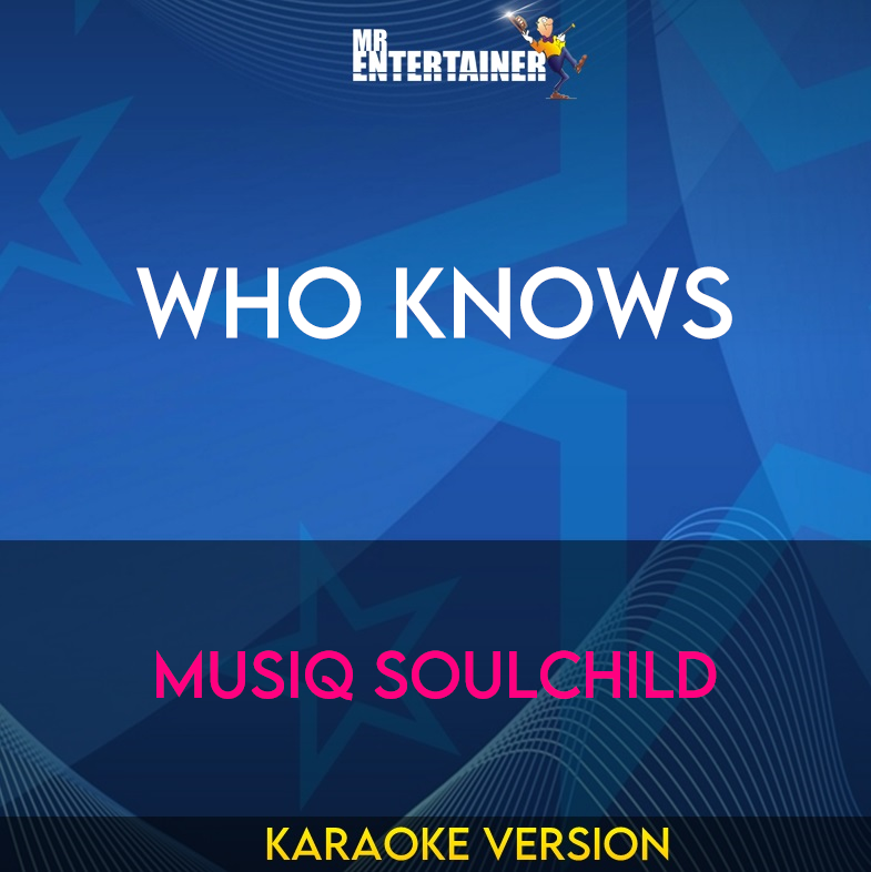 Who Knows - Musiq Soulchild (Karaoke Version) from Mr Entertainer Karaoke