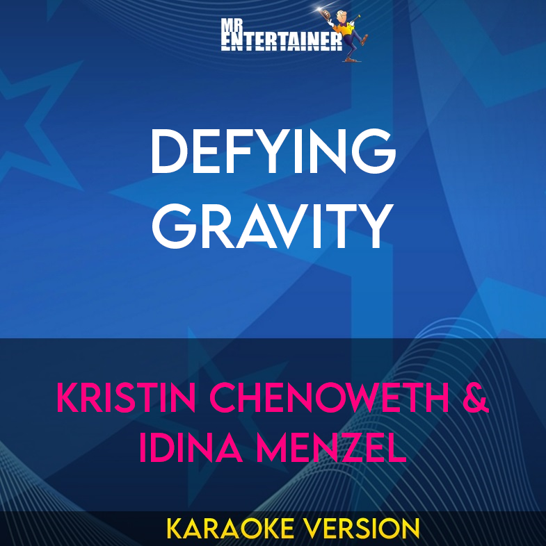 Defying Gravity - Kristin Chenoweth & Idina Menzel (Karaoke Version) from Mr Entertainer Karaoke