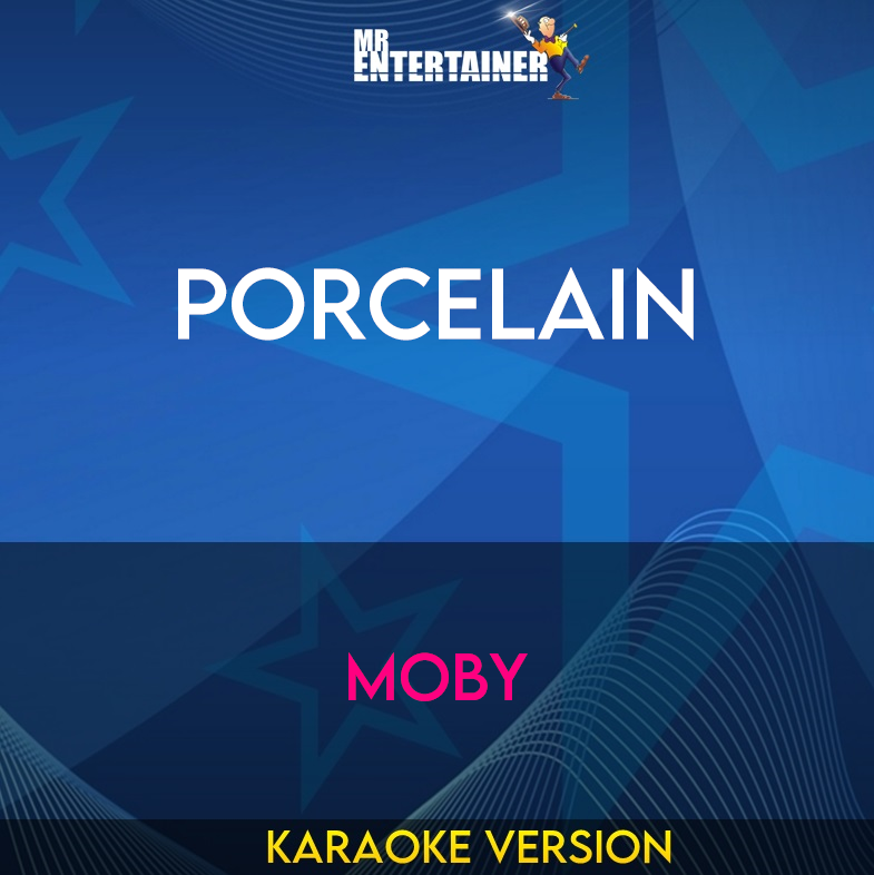 Porcelain - Moby (Karaoke Version) from Mr Entertainer Karaoke