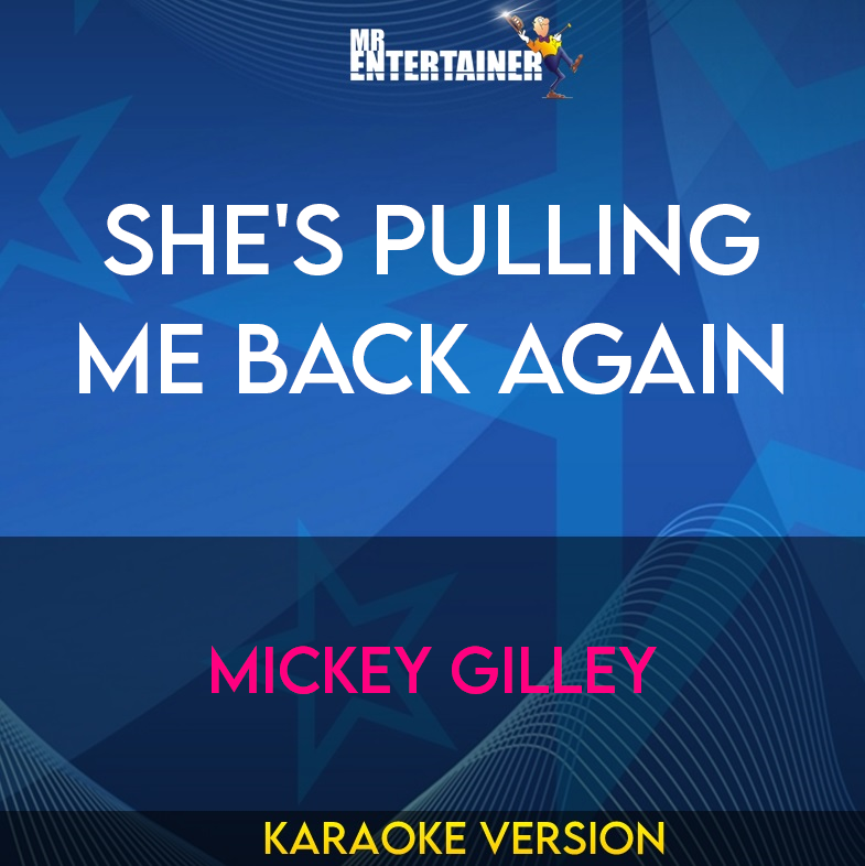 She's Pulling Me Back Again - Mickey Gilley (Karaoke Version) from Mr Entertainer Karaoke