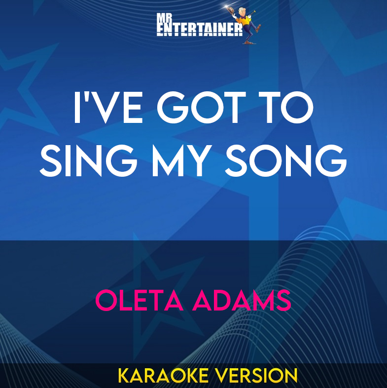 I've Got To Sing My Song - Oleta Adams (Karaoke Version) from Mr Entertainer Karaoke