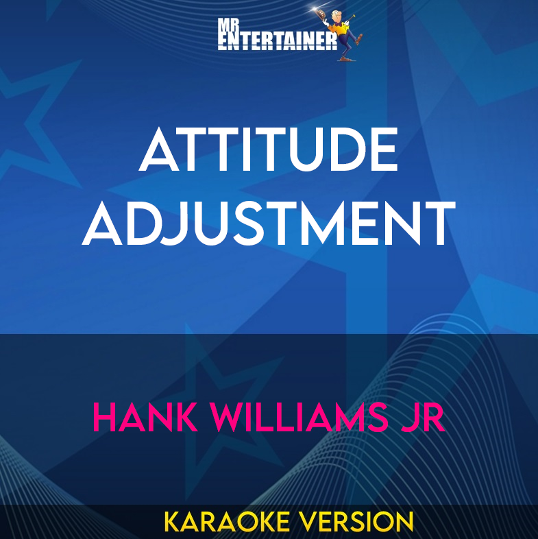 Attitude Adjustment - Hank Williams Jr (Karaoke Version) from Mr Entertainer Karaoke