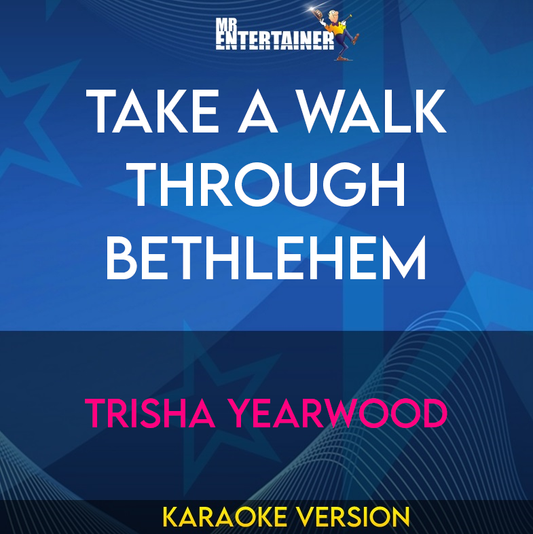 Take A Walk Through Bethlehem - Trisha Yearwood (Karaoke Version) from Mr Entertainer Karaoke