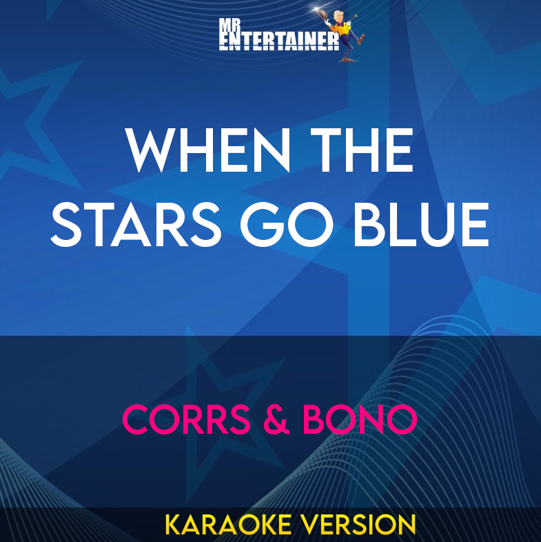 When The Stars Go Blue - Corrs & Bono (Karaoke Version) from Mr Entertainer Karaoke