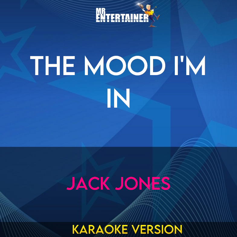 The Mood I'm In - Jack Jones (Karaoke Version) from Mr Entertainer Karaoke