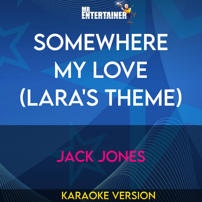 Somewhere My Love (Lara's Theme) - Jack Jones (Karaoke Version) from Mr Entertainer Karaoke