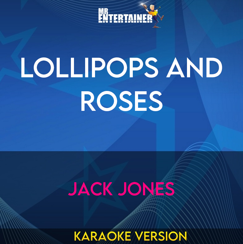 Lollipops And Roses - Jack Jones (Karaoke Version) from Mr Entertainer Karaoke