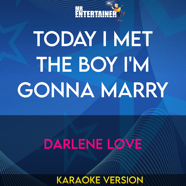 Today I Met The Boy I'm Gonna Marry - Darlene Love (Karaoke Version) from Mr Entertainer Karaoke
