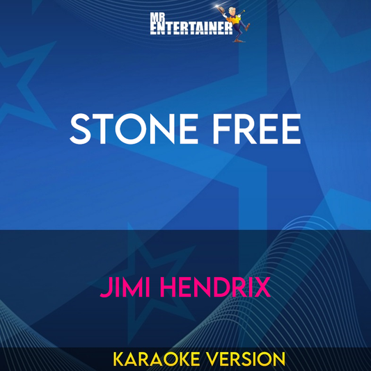 Stone Free - Jimi Hendrix (Karaoke Version) from Mr Entertainer Karaoke