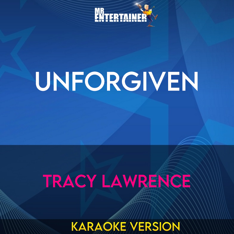 Unforgiven - Tracy Lawrence (Karaoke Version) from Mr Entertainer Karaoke