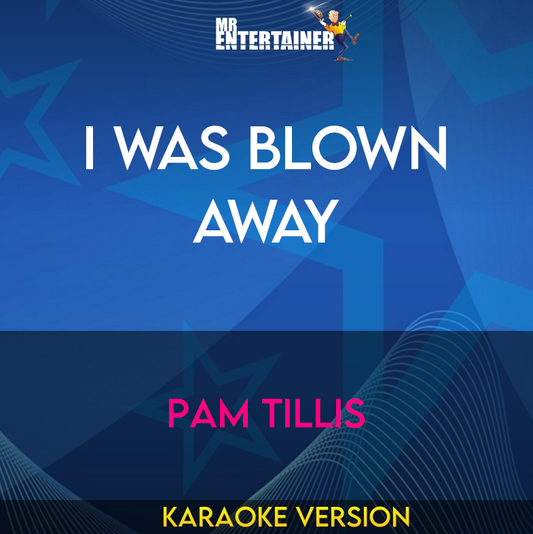 I Was Blown Away - Pam Tillis (Karaoke Version) from Mr Entertainer Karaoke