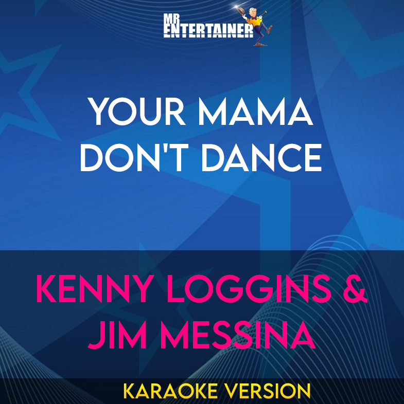 Your Mama Don't Dance - Kenny Loggins & Jim Messina (Karaoke Version) from Mr Entertainer Karaoke