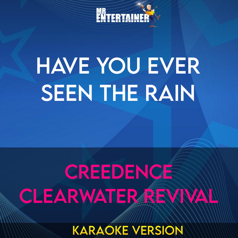 Have You Ever Seen The Rain - Creedence Clearwater Revival (Karaoke Version) from Mr Entertainer Karaoke