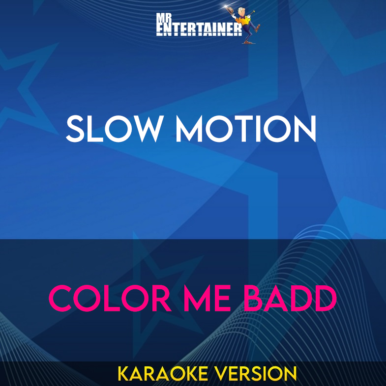 Slow Motion - Color Me Badd (Karaoke Version) from Mr Entertainer Karaoke