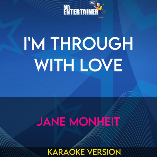 I'm Through With Love - Jane Monheit (Karaoke Version) from Mr Entertainer Karaoke