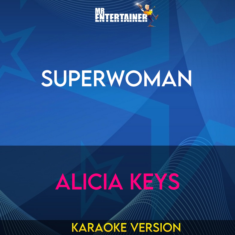 Superwoman - Alicia Keys (Karaoke Version) from Mr Entertainer Karaoke