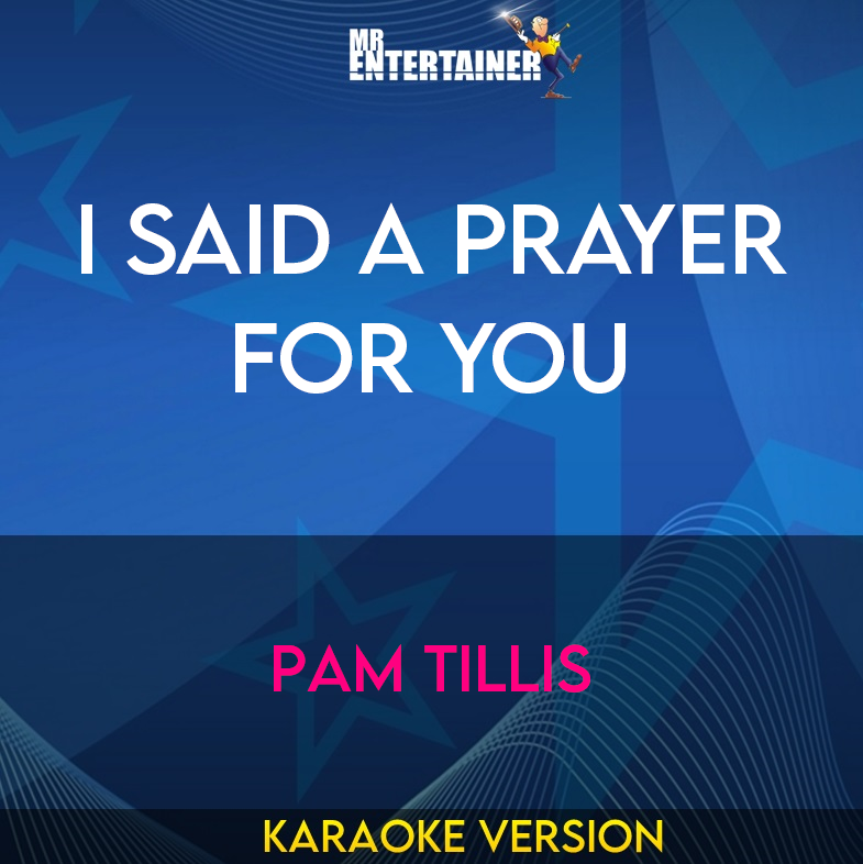 I Said A Prayer For You - Pam Tillis (Karaoke Version) from Mr Entertainer Karaoke