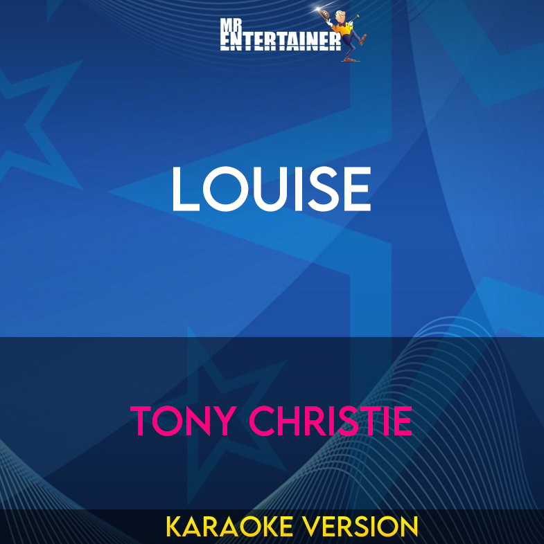 Louise - Tony Christie (Karaoke Version) from Mr Entertainer Karaoke