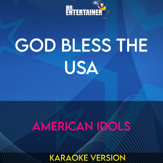 God Bless The Usa - American Idols (Karaoke Version) from Mr Entertainer Karaoke