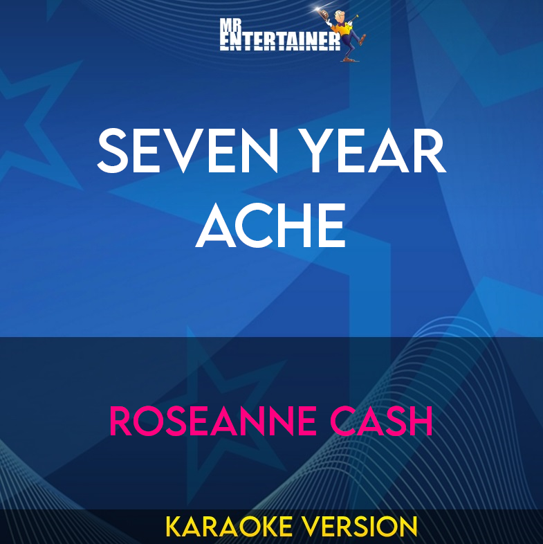 Seven Year Ache - Roseanne Cash (Karaoke Version) from Mr Entertainer Karaoke