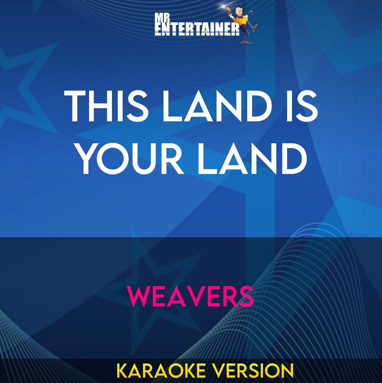 This Land Is Your Land - Weavers (Karaoke Version) from Mr Entertainer Karaoke