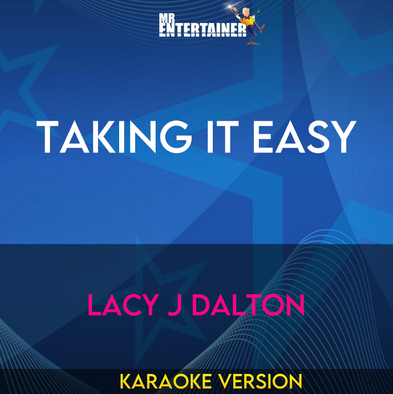 Taking It Easy - Lacy J Dalton (Karaoke Version) from Mr Entertainer Karaoke
