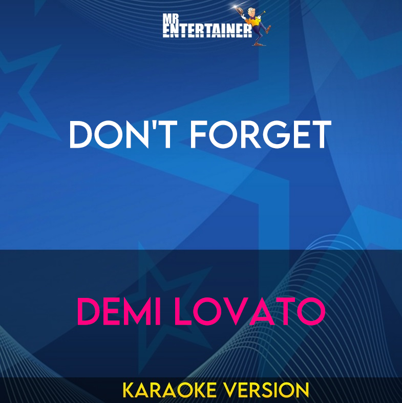 Don't Forget - Demi Lovato (Karaoke Version) from Mr Entertainer Karaoke