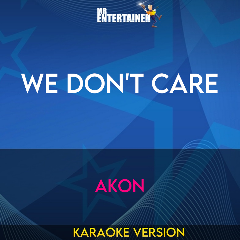 We Don't Care - Akon (Karaoke Version) from Mr Entertainer Karaoke