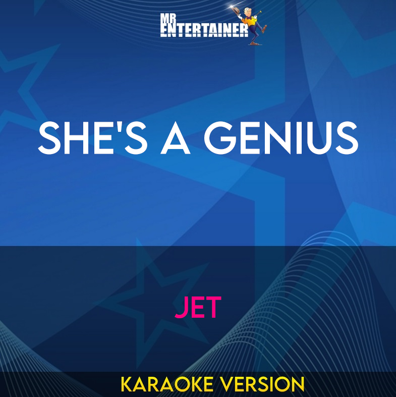 She's A Genius - Jet (Karaoke Version) from Mr Entertainer Karaoke