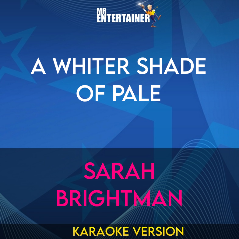A Whiter Shade Of Pale - Sarah Brightman (Karaoke Version) from Mr Entertainer Karaoke