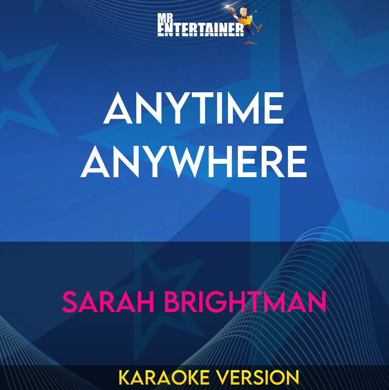 Anytime Anywhere - Sarah Brightman (Karaoke Version) from Mr Entertainer Karaoke