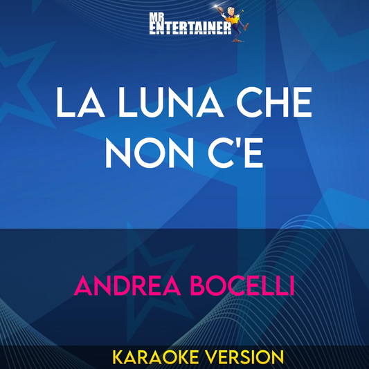 La Luna Che Non C'e - Andrea Bocelli (Karaoke Version) from Mr Entertainer Karaoke