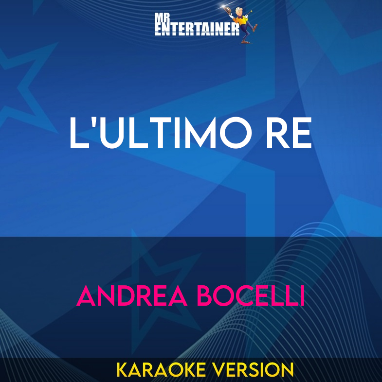 L'Ultimo Re - Andrea Bocelli (Karaoke Version) from Mr Entertainer Karaoke