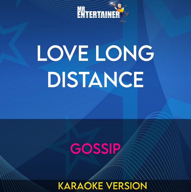 Love Long Distance - Gossip (Karaoke Version) from Mr Entertainer Karaoke