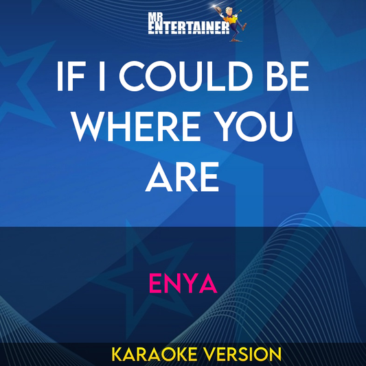 If I Could Be Where You Are - Enya (Karaoke Version) from Mr Entertainer Karaoke