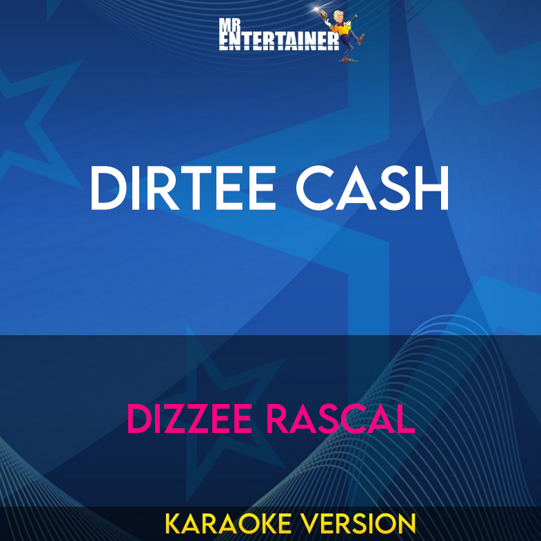 Dirtee Cash - Dizzee Rascal (Karaoke Version) from Mr Entertainer Karaoke