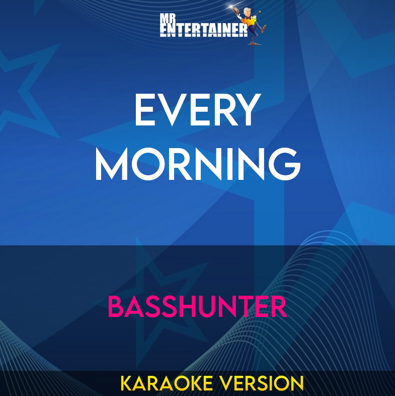 Every Morning - Basshunter (Karaoke Version) from Mr Entertainer Karaoke