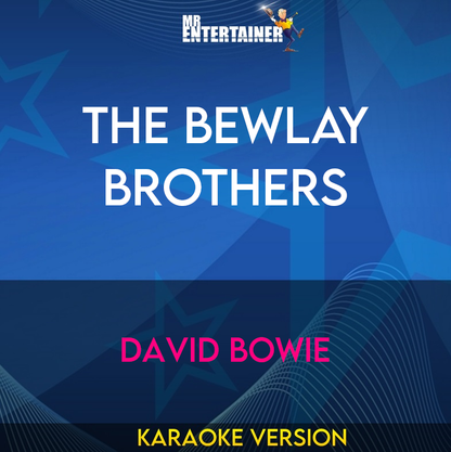 The Bewlay Brothers - David Bowie (Karaoke Version) from Mr Entertainer Karaoke