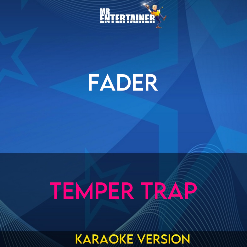 Fader - Temper Trap (Karaoke Version) from Mr Entertainer Karaoke