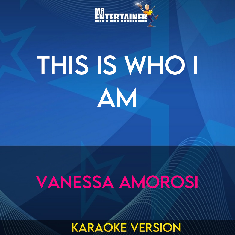 This Is Who I Am - Vanessa Amorosi (Karaoke Version) from Mr Entertainer Karaoke