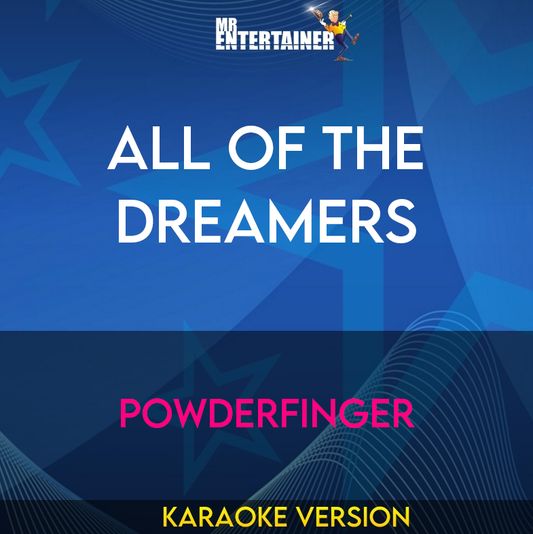 All Of The Dreamers - Powderfinger (Karaoke Version) from Mr Entertainer Karaoke